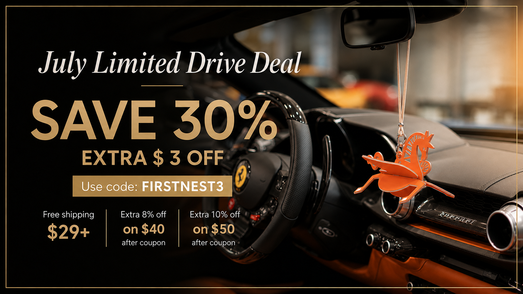 July Limited Drive Deal - save 30 percent and extra 3 dollars off with FIRSTNEST3